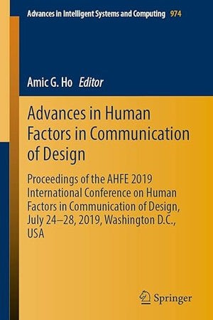 Advances in Human Factors in Communication of Design: Proceedings of the AHFE 2019 International Conference on Human Factors in Communication of ... in Intelligent Systems and Computing, 974)