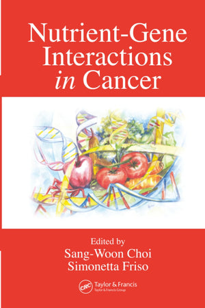 Nutrient-Gene Interactions in Cancer