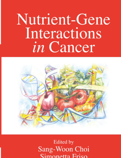 Nutrient-Gene Interactions in Cancer