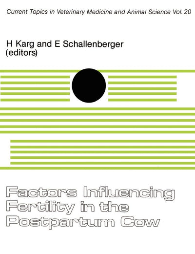 Factors Influencing Fertility in the Postpartum Cow (Current Topics in Veterinary Medicine and Animal Science)