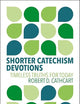 Shorter Catechism Devotions: Timeless Truths for Today