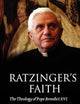 RATZINGERS FAITH:THEOLOGY OF POPE BENEDICT 16TH PAPER: The Theology of Pope Benedict XVI