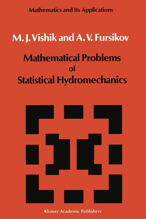 Mathematical Problems of Statistical Hydromechanics (Mathematics and its Applications, 9)