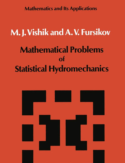 Mathematical Problems of Statistical Hydromechanics (Mathematics and its Applications, 9)