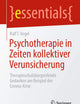 Psychotherapie in Zeiten kollektiver Verunsicherung: Therapieschulübergreifende Gedanken am Beispiel der Corona-Krise (essentials) (German Edition)