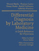 Differential Diagnosis by Laboratory Medicine: A Quick Reference for Physicians