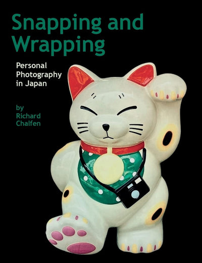 Snapping and Wrapping: Personal Photography in Japan (Curating and Interpreting Culture)