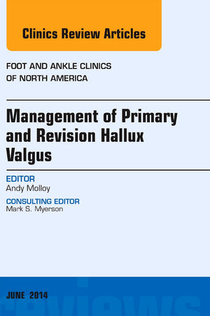 Management of Primary and Revision Hallux Valgus, An issue of Foot and Ankle Clinics of North America (Volume 19-2) (The Clinics: Orthopedics, Volume 19-2)