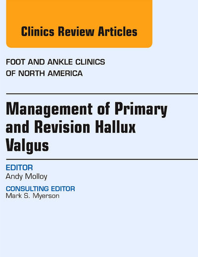 Management of Primary and Revision Hallux Valgus, An issue of Foot and Ankle Clinics of North America (Volume 19-2) (The Clinics: Orthopedics, Volume 19-2)