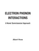 Electron Phonon Interactions: A Novel Semi Classified Approach