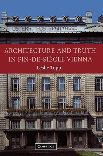 Architecture and Truth in Fin-de-Siècle Vienna
