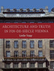 Architecture and Truth in Fin-de-Siècle Vienna
