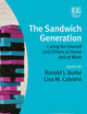 The Sandwich Generation: Caring for Oneself and Others at Home and at Work (New Horizons in Management series)