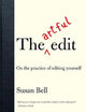 The Artful Edit: On the Practice of Editing Yourself