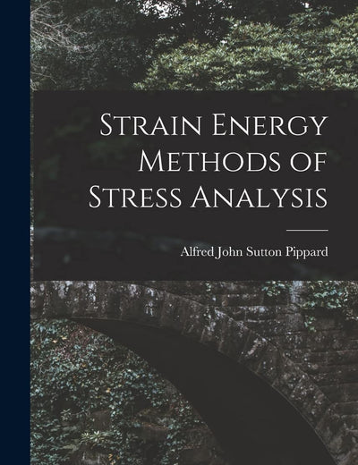 Strain Energy Methods of Stress Analysis