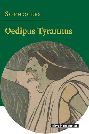 Sophocles: Oedipus Tyrannus (Plays in Production)