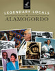 Legendary Locals of Alamogordo