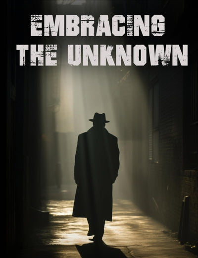 Embracing The Unknown