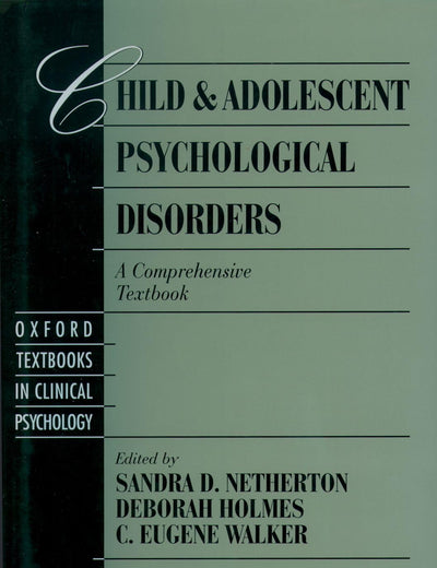 Child and Adolescent Psychological Disorders: A Comprehensive Textbook (Oxford Series in Clinical Psychology)