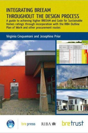 Integrating BREEAM Throughout the Design Process: A Guide to Achieving Higher BREEAM and Code for Sustainable Homes Ratings (FB 28)