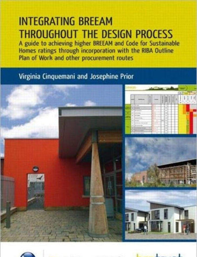 Integrating BREEAM Throughout the Design Process: A Guide to Achieving Higher BREEAM and Code for Sustainable Homes Ratings (FB 28)