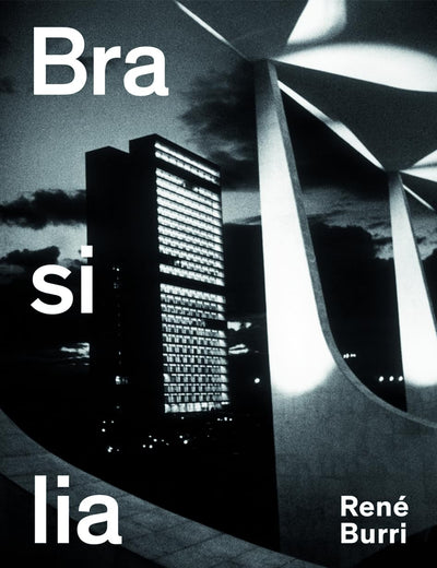 René Burri. Brasilia: Photographs 1958-1997