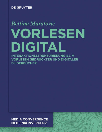 Vorlesen digital: Interaktionsstrukturierung beim Vorlesen gedruckter und digitaler Bilderbücher (Media Convergence / Medienkonvergenz, 11) (German Edition)