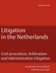 Litigation in the Netherlands: Civil Procedure, Arbitration and Administrative Litigation, Second Edition (Business Law Series) (Dutch Business Law Series, 1)