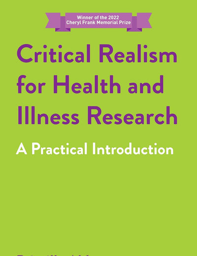 Critical Realism for Health and Illness Research: A Practical Introduction