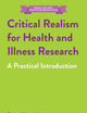 Critical Realism for Health and Illness Research: A Practical Introduction