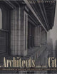 The Architects and the City: Holabird & Roche of Chicago, 1880-1918 (Chicago Architecture and Urbanism)