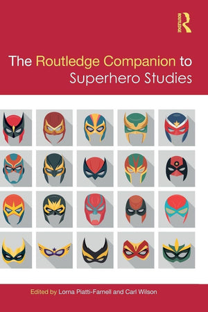The Routledge Companion to Superhero Studies