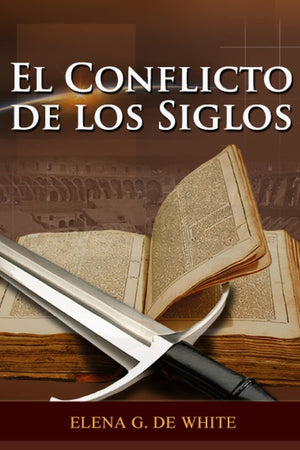 El Conflicto de los Siglos: (Historia de la Redención, cristología adventista, Comentario Histórico de los Evangelios y Eventos de los últimos días) (El Gran Conflicto) (Spanish Edition)