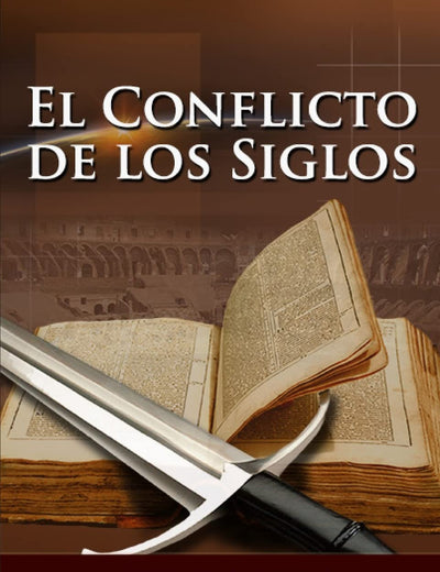 El Conflicto de los Siglos: (Historia de la Redención, cristología adventista, Comentario Histórico de los Evangelios y Eventos de los últimos días) (El Gran Conflicto) (Spanish Edition)