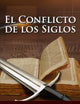 El Conflicto de los Siglos: (Historia de la Redención, cristología adventista, Comentario Histórico de los Evangelios y Eventos de los últimos días) (El Gran Conflicto) (Spanish Edition)