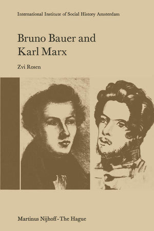 Bruno Bauer and Karl Marx: The Influence of Bruno Bauer on Marx’s Thought (Studies in Social History, 2)