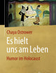 Es hielt uns am Leben: Humor im Holocaust (German Edition)