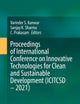 Proceedings of International Conference on Innovative Technologies for Clean and Sustainable Development (ICITCSD – 2021)