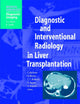 Diagnostic and Interventional Radiology in Liver Transplantation (Medical Radiology)