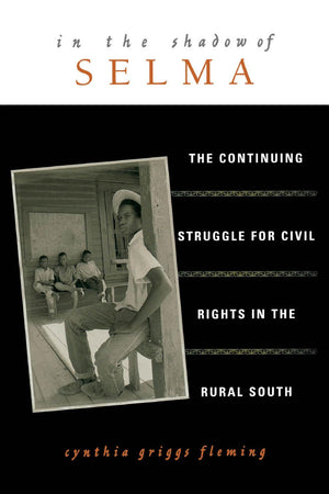 In the Shadow of Selma: The Continuing Struggle for Civil Rights in the Rural South