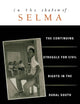 In the Shadow of Selma: The Continuing Struggle for Civil Rights in the Rural South