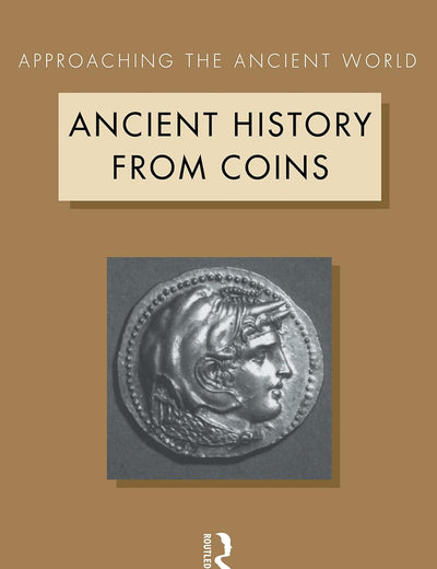 Ancient History from Coins (Approaching the Ancient World)