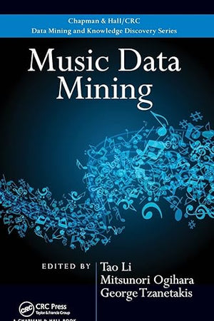 Music Data Mining (Chapman & Hall/CRC Data Mining and Knowledge Discovery Series)
