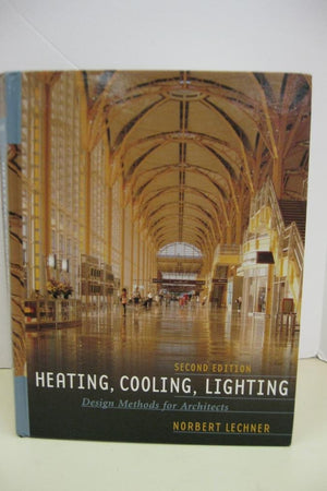 Heating, Cooling, Lighting: Design Methods for Architects