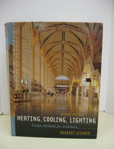 Heating, Cooling, Lighting: Design Methods for Architects