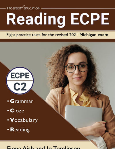 Reading ECPE: Eight practice tests for the revised 2021 Michigan exam. Answers included.
