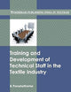 Training and Development of Technical Staff in the Textile Industry (Woodhead Publishing India in Textiles)