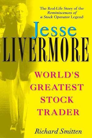 Jesse Livermore: World's Greatest Stock Trader