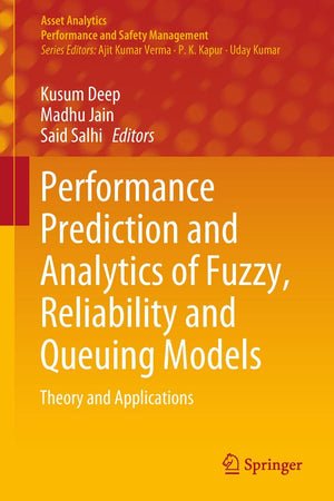 Performance Prediction and Analytics of Fuzzy, Reliability and Queuing Models: Theory and Applications (Asset Analytics)