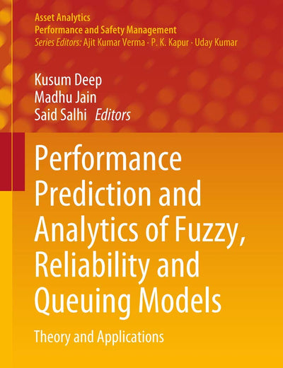 Performance Prediction and Analytics of Fuzzy, Reliability and Queuing Models: Theory and Applications (Asset Analytics)